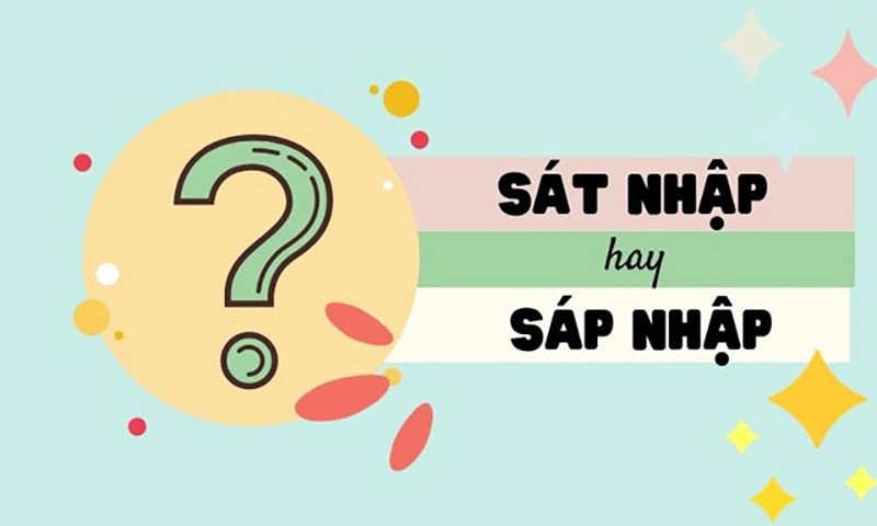 Từ nào là sat-nhap-hay-sap-nhap?