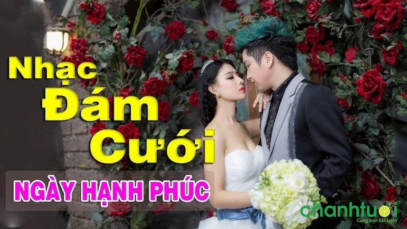 Những bài hát đám cưới xưa vẫn rất được ưa chuộng 