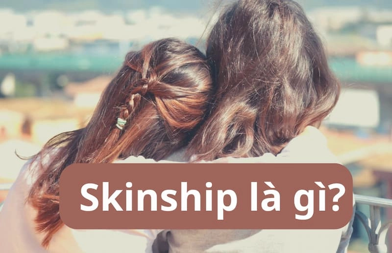 skinship-la-gi